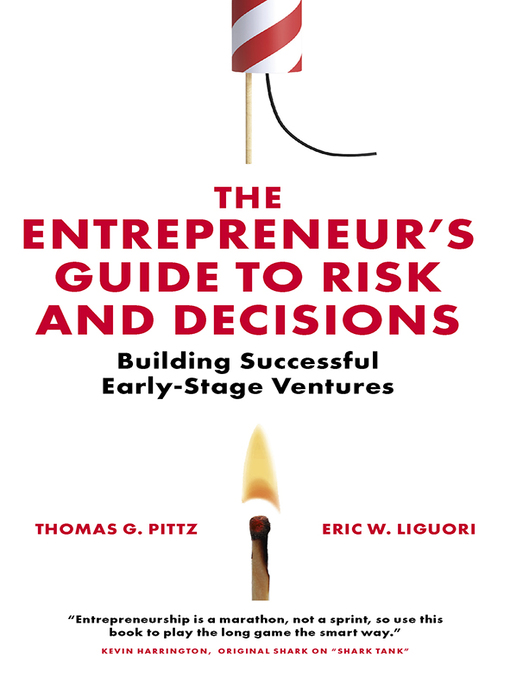 Title details for The Entrepreneur's Guide to Risk and Decisions by Thomas G. Pittz - Available